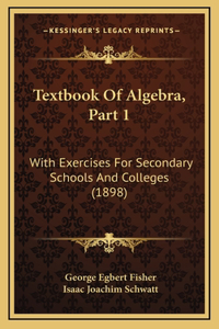 Textbook of Algebra, Part 1