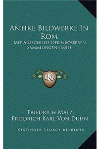 Antike Bildwerke In Rom