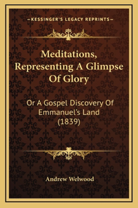 Meditations, Representing A Glimpse Of Glory