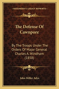 Defense Of Cawnpore