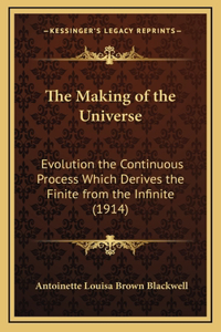 The Making of the Universe