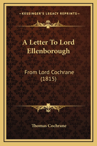 A Letter To Lord Ellenborough