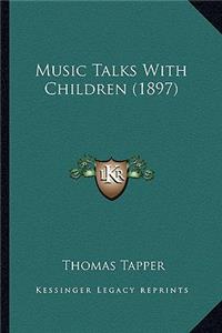 Music Talks With Children (1897)