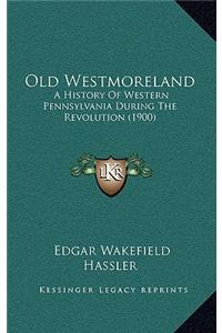 Old Westmoreland