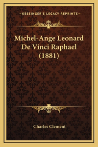 Michel-Ange Leonard de Vinci Raphael (1881)