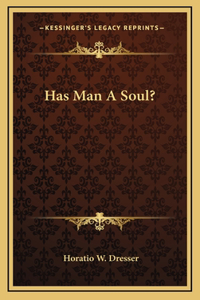 Has Man A Soul?