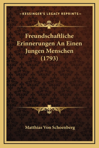 Freundschaftliche Erinnerungen An Einen Jungen Menschen (1793)