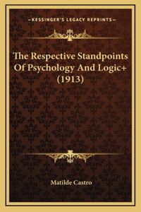 The Respective Standpoints Of Psychology And Logic+ (1913)