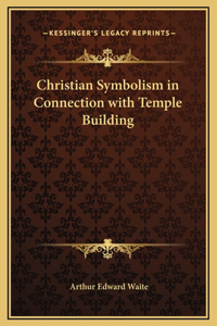 Christian Symbolism in Connection with Temple Building