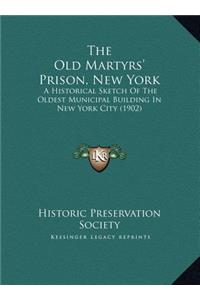 The Old Martyrs' Prison, New York