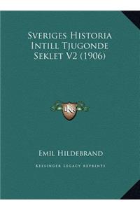 Sveriges Historia Intill Tjugonde Seklet V2 (1906)