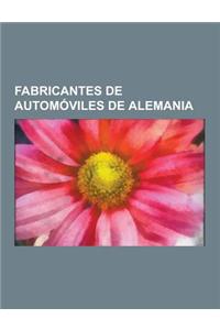 Fabricantes de Automoviles de Alemania: BMW, Porsche, Mercedes-Benz, Audi, Dkw, Man Se, Lloyd, Alpina, Mercedes-Amg, Mini, Maybach, Daimler AG, Robur,