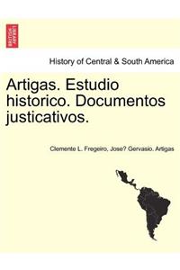 Artigas. Estudio historico. Documentos justicativos.