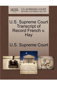U.S. Supreme Court Transcript of Record French V. Hay
