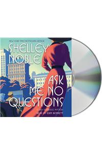 Ask Me No Questions