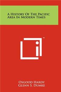 History of the Pacific Area in Modern Times