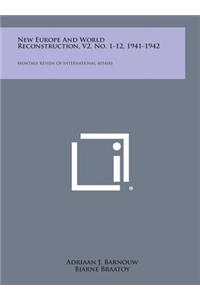 New Europe and World Reconstruction, V2, No. 1-12, 1941-1942