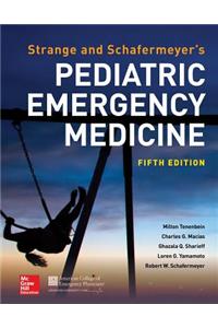 Strange and Schafermeyer's Pediatric Emergency Medicine, Fifth Edition