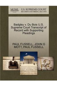 Badgley V. Du Bois U.S. Supreme Court Transcript of Record with Supporting Pleadings