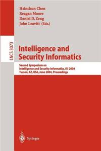 Inteligence and Security Informatics: Second Symposium on Itelligence Nad Security Informatics, Isi 2004, Proceedings