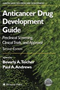 Anticancer Drug Development Guide. Cancer Drug Discovery and Development.