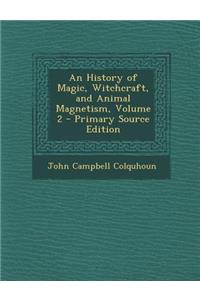 An History of Magic, Witchcraft, and Animal Magnetism, Volume 2