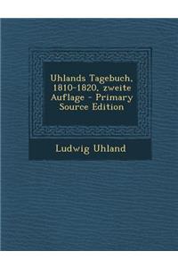 Uhlands Tagebuch, 1810-1820, Zweite Auflage - Primary Source Edition