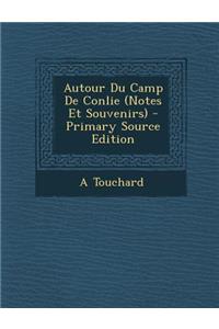 Autour Du Camp de Conlie (Notes Et Souvenirs) - Primary Source Edition