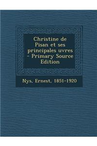 Christine de Pisan Et Ses Principales Uvres