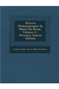 Uvres Philosophiques de Maine de Biran, Volume 4