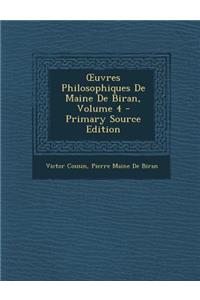 Uvres Philosophiques de Maine de Biran, Volume 4