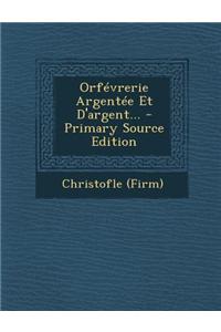 Orfévrerie Argentée Et D'argent...