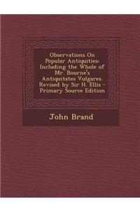 Observations on Popular Antiquities