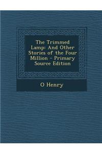 The Trimmed Lamp: And Other Stories of the Four Million