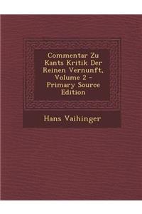 Commentar Zu Kants Kritik Der Reinen Vernunft, Volume 2 - Primary Source Edition