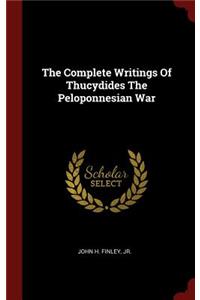 The Complete Writings of Thucydides the Peloponnesian War