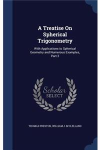 A Treatise On Spherical Trigonometry