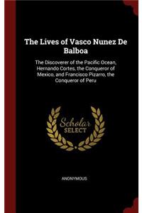 The Lives of Vasco Nunez de Balboa