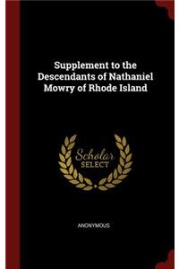 Supplement to the Descendants of Nathaniel Mowry of Rhode Island