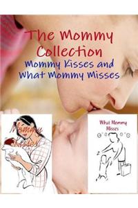 The Mommy Collection - Mommy Kisses and  What Mommy Misses