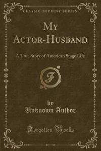 My Actor-Husband