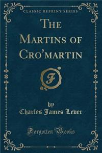The Martins of Cro'martin (Classic Reprint)