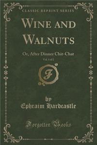 Wine and Walnuts, Vol. 1 of 2