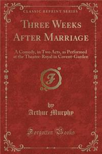 Three Weeks After Marriage