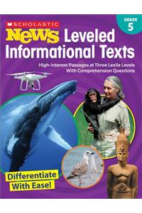 Scholastic News Leveled Informational Texts: Grade 5