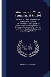 Wisconsin in Three Centuries, 1634-1905