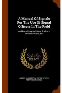 Manual Of Signals For The Use Of Signal Officers In The Field