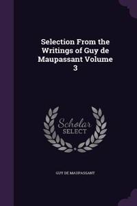 Selection From the Writings of Guy de Maupassant Volume 3