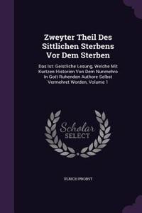 Zweyter Theil Des Sittlichen Sterbens Vor Dem Sterben