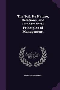 Soil, Its Nature, Relations, and Fundamental Principles of Management